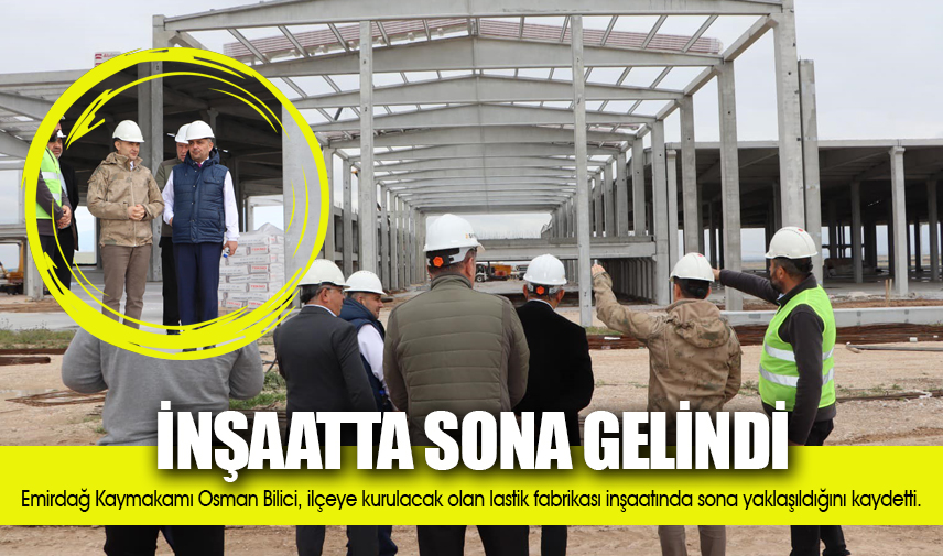 Lastik farikası inşaatında sona gelindi